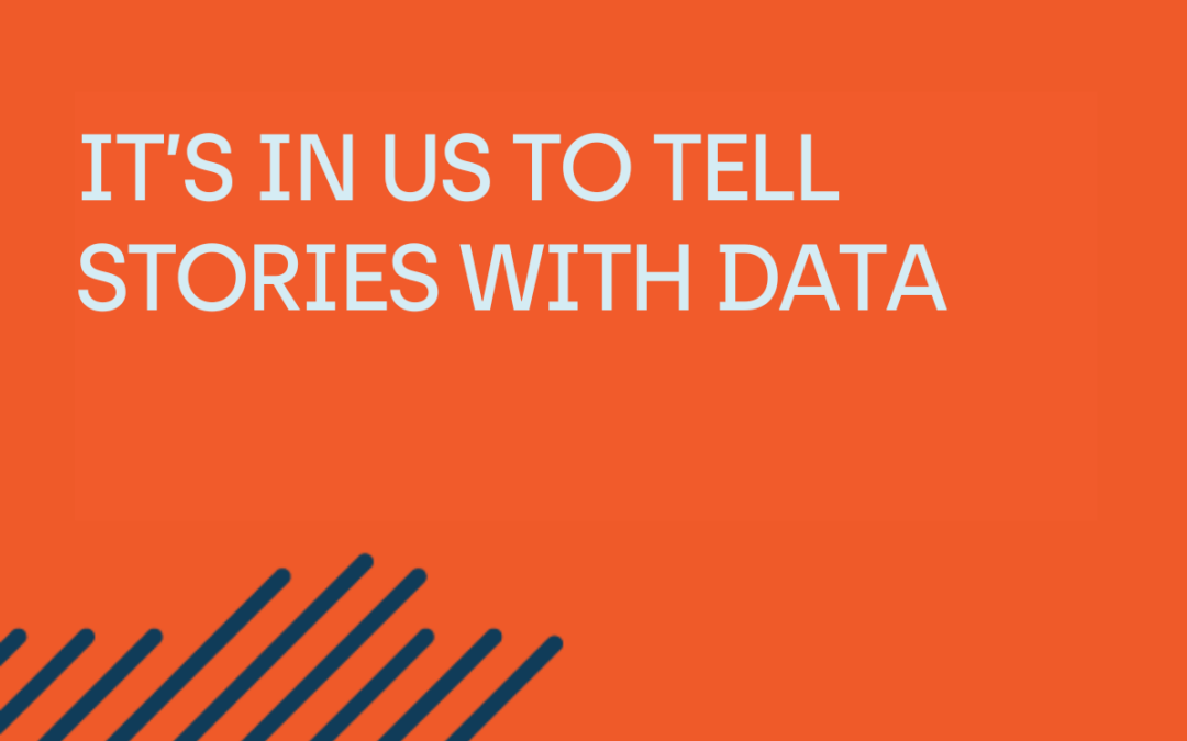 It’s in us to tell stories with data