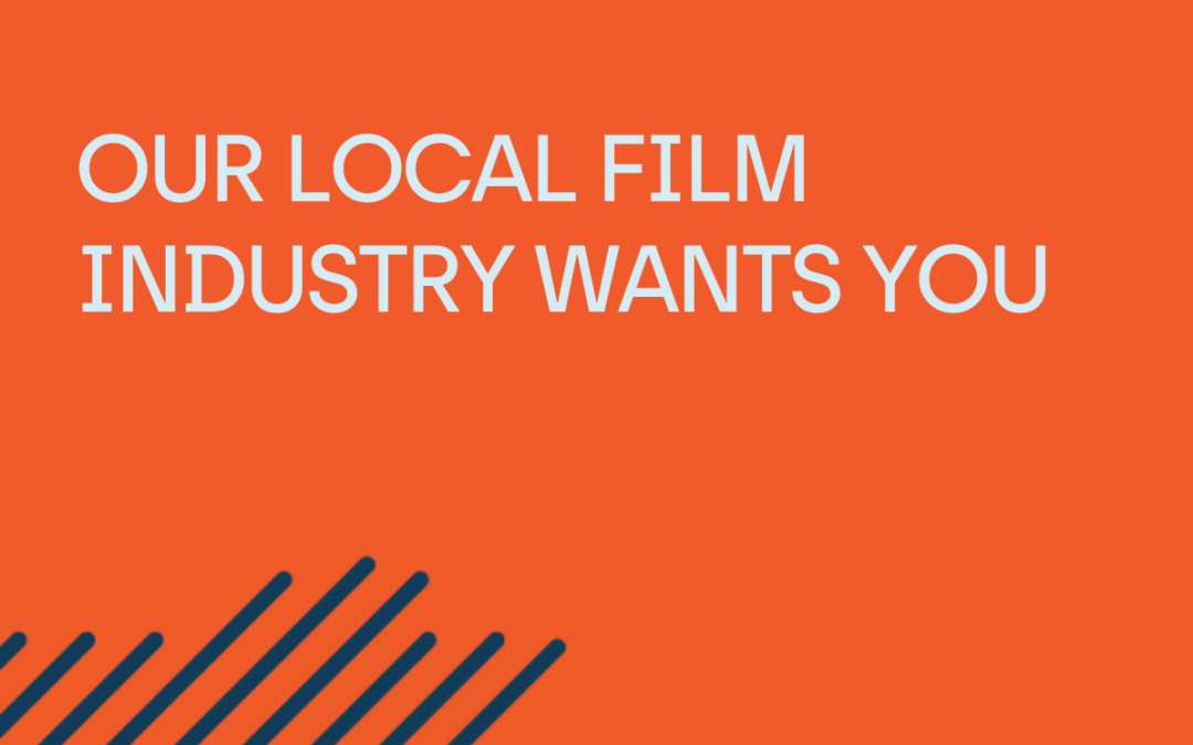 Our local film industry wants you. And your stories!