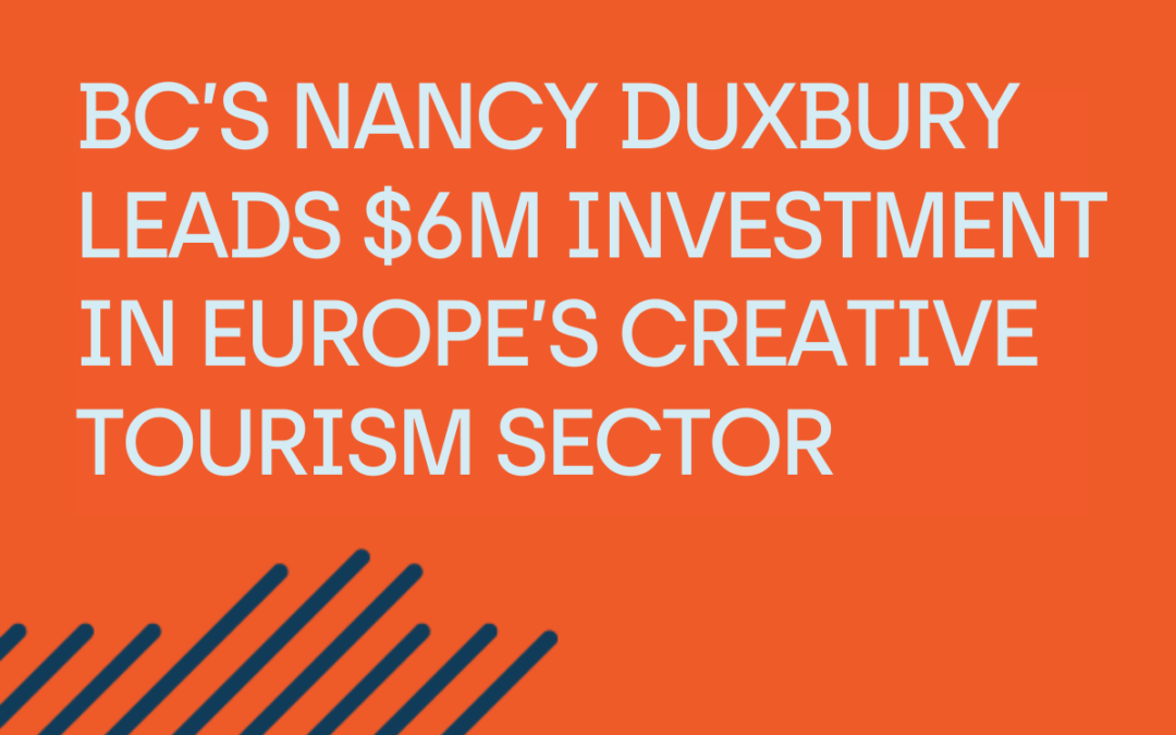 BC’s Nancy Duxbury leads Europe’s $6m investment in Creative Tourism